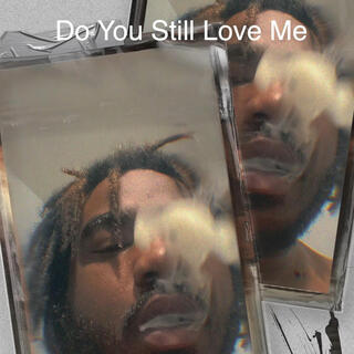 Do You still love me