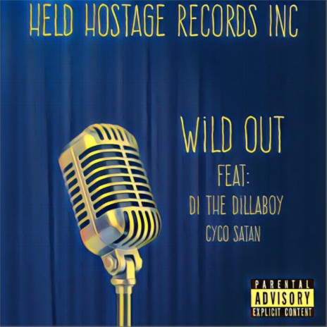 Wild Out ft. DI The Dillaboy & Cyco Satan | Boomplay Music