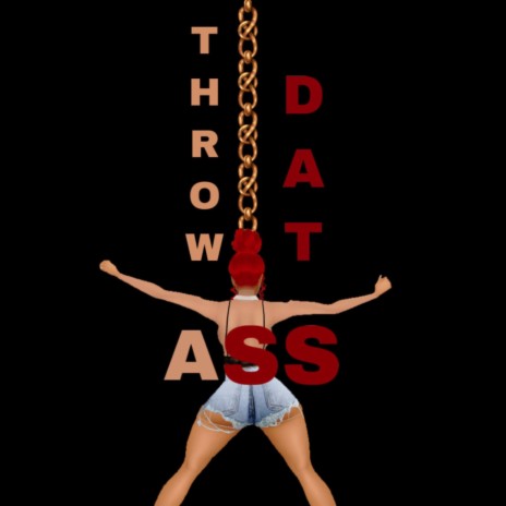 Throw Dat Ass