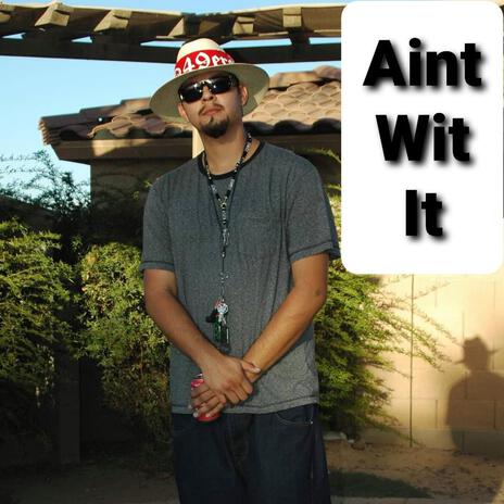 Ain't Wit It | Boomplay Music