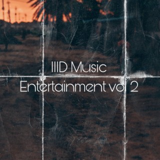 Iiid Music Entertainment Vol.2