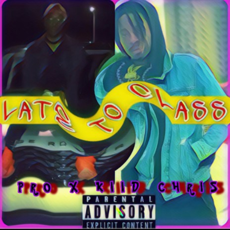 Late to Class ft. Kiid Chris | Boomplay Music