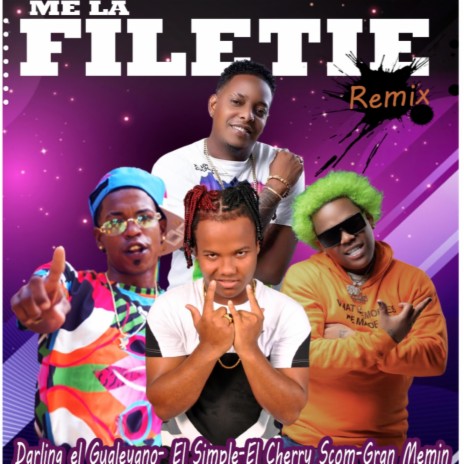 Me La Filetie (Remix) ft. El Simple Temblor, Darling el Gualeyano & El Cherry Scom | Boomplay Music