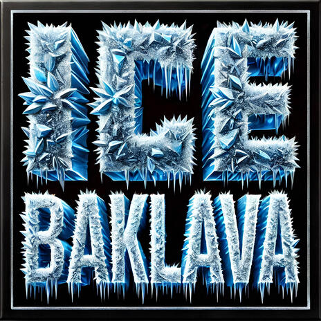 ICE BAKLAVA | Boomplay Music