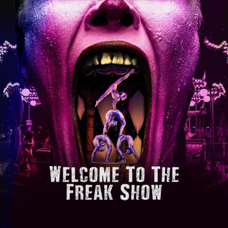 Welcome To The Freak Show | Boomplay Music