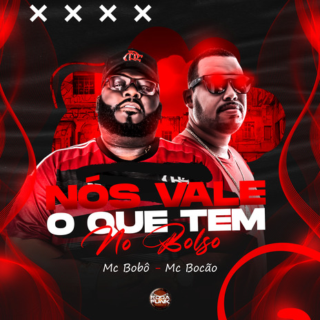 Nós Vale o Que Tem no Bolso ft. MC Bocao & Dj Magrinho KM2 | Boomplay Music