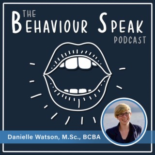 Episode 12: Safety Skills, Game Theory and Suboptimal Choice with Danielle Watson, M.Sc., BCBA