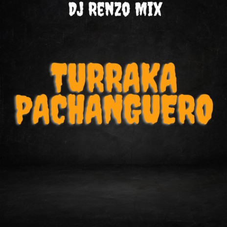 Turraka Pachanguero | Boomplay Music