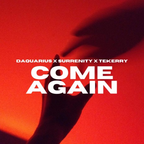 Come Again ft. Daquarius & Surrenity | Boomplay Music