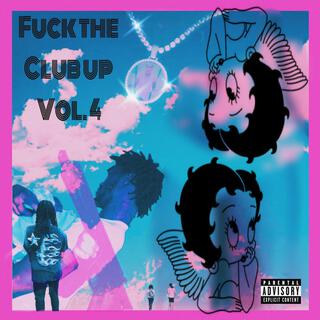 Fuck the club up, Vol. 4