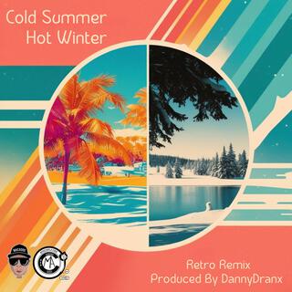 Cold Summer Hot Winter (Retro Remix)