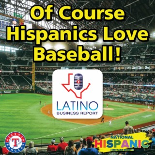 Of Course Hispanics Love Baseball!