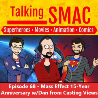 Episode 68 - Mass Effect 15th Anniversary w/Dan from Casting Views