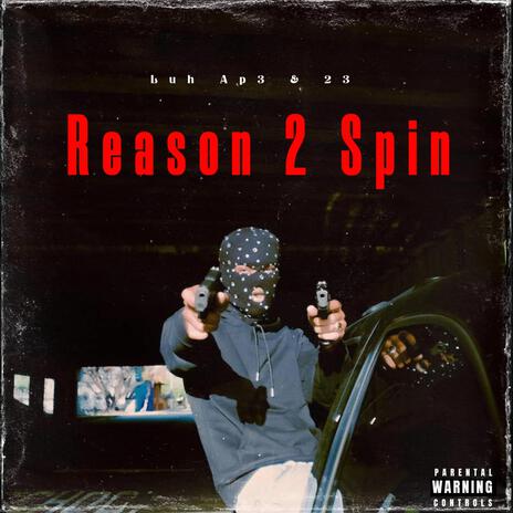 Reason 2 Spin ft. 23witda23 | Boomplay Music