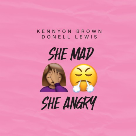 She Mad She Angry (Remix) ft. Kennyon Brown