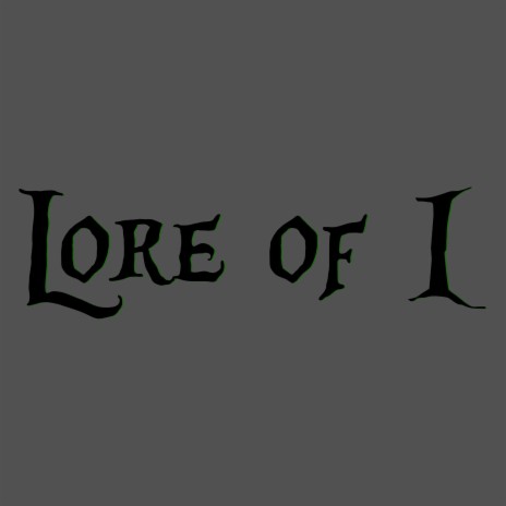 Lore of I | Boomplay Music