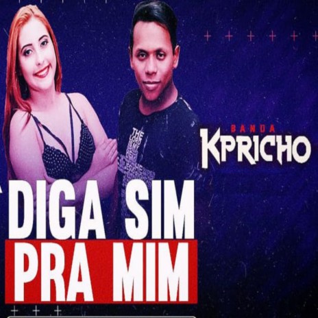 Diga Sim Pra Mim | Boomplay Music