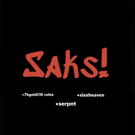 Saks! (Remix) ft. Sixxheaven & serpnt