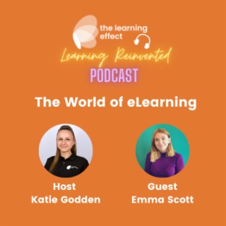 The Learning Reinvented Podcast - Episode 55 - The World of eLearning - Emma Scott