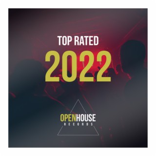 Open House Records presents Top Rated 2022