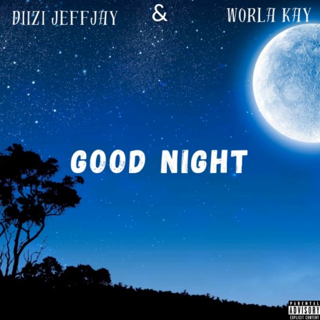 Good Night ft. Worla Kay | Boomplay Music
