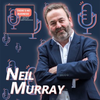 Ep. 37 Neil Murray: Be a Listener