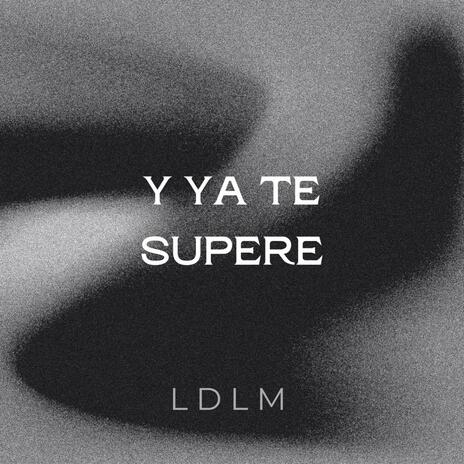 Y YA TE SUPERE | Boomplay Music