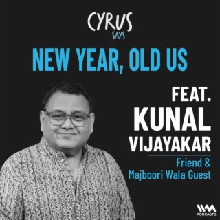 New Year, Old Us w/ Kunal Vijayakar