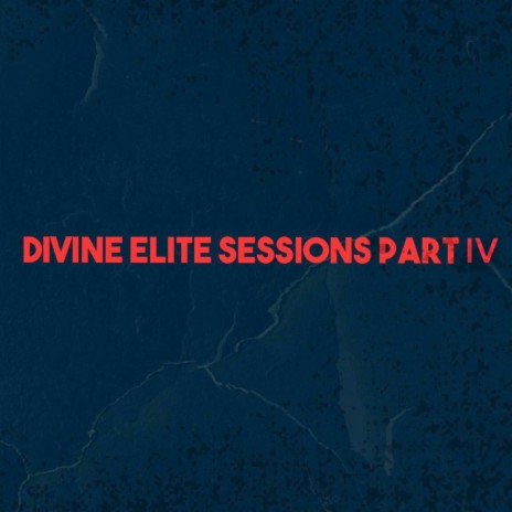 Divine Elite Sessions, Pt 4 ft. WealthStarr | Boomplay Music