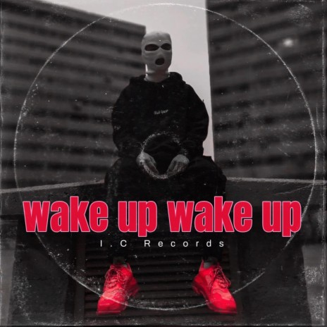 Wake up Wake up | Boomplay Music