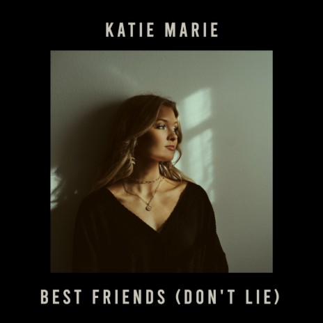 Best Friends (Don't Lie) | Boomplay Music