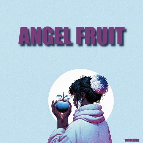 ANGEL FRUIT (Sped Up) | Boomplay Music