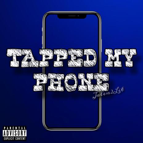 Tapped My Phone | Boomplay Music