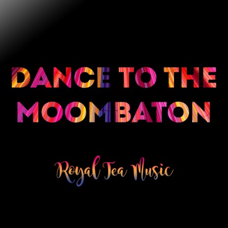 Dance to the Moombaton | Boomplay Music