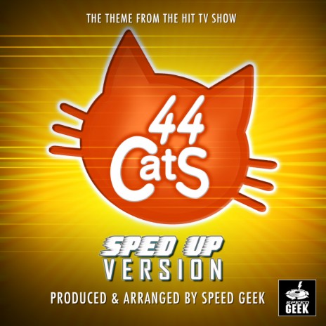 44 Cats Main Theme (From 44 Cats) (Sped-Up Version) | Boomplay Music