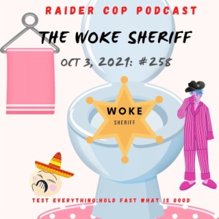 The Woke Sheriff #258