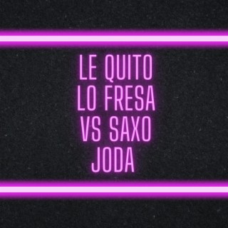 Le Quito Vs Saxo Joda