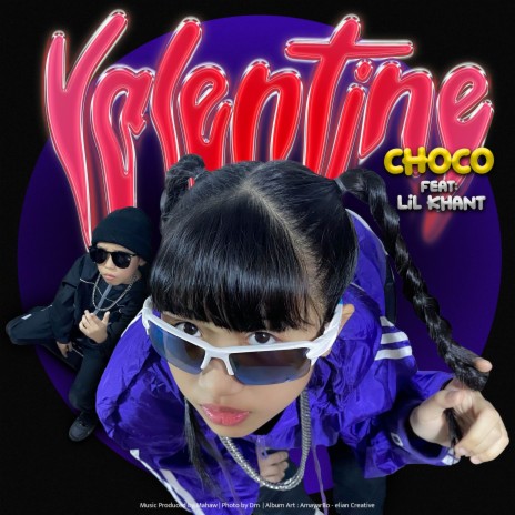 Valentine ft. Lil Khant | Boomplay Music