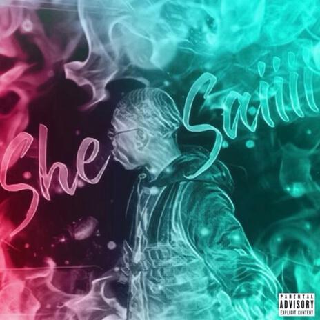 SHE SAiiii | Boomplay Music