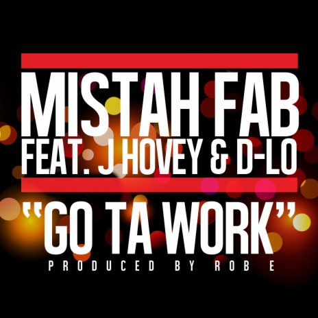 Go Ta Work (feat. D Lo & J Hovey) | Boomplay Music