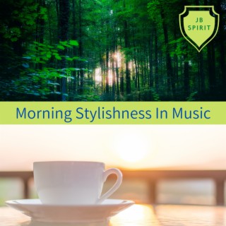 Morning Stylishness In Music