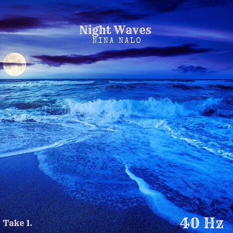 Night Waves 40 Hz (Take 1) ft. Alma Lin, Sensory Meditation, Jasper Whisper & Flame Timo | Boomplay Music