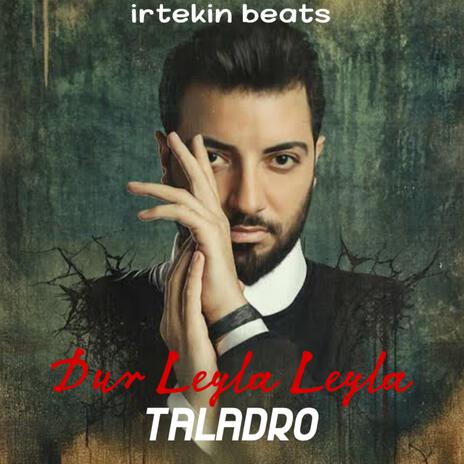 Dur Leyla Leyla (taladro) | Boomplay Music