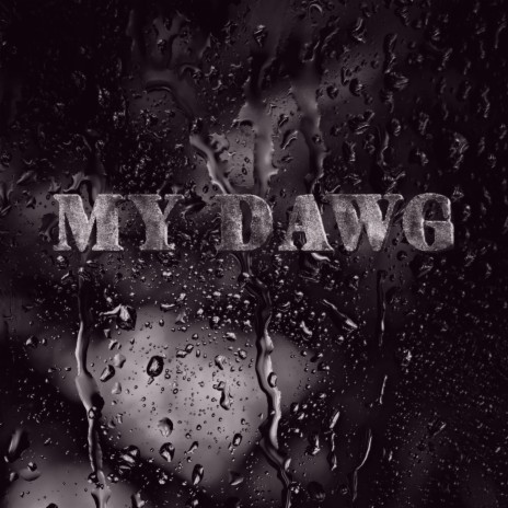 My Dawg | Boomplay Music