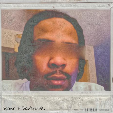 SPANK! ft. Bankroll4L | Boomplay Music