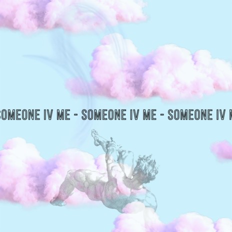 Someone IV Me | Boomplay Music
