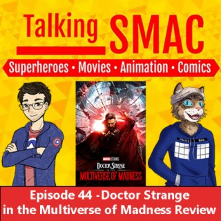 Episode 44 - Doctor Strange in the Multiverse of Madness