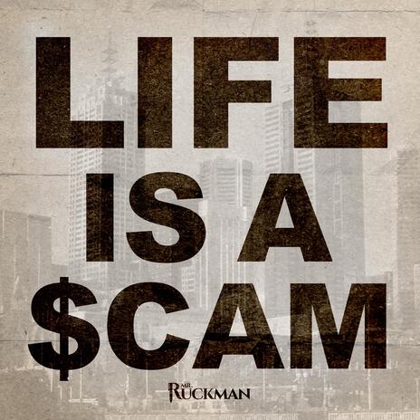 LIFE IS A SCAM | Boomplay Music