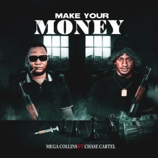 Make Your Money ft. Chase Cartel lyrics | Boomplay Music