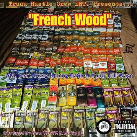 French Wood ft. OG Bex, DannyCash & Yung Trill Wave